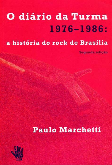 O Diário da Turma 1976-1986: A História do Rock de Brasília
